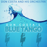 Don Costa And His Orchestra - Don Costa's Blue Tango