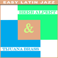Herb Alpert And The Tijuana Brass - Herb Alpert & Tijuana Brass - Easy Latin Jazz