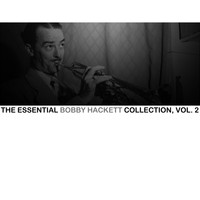 Bobby Hackett - The Essential Bobby Hackett Collection, Vol. 2