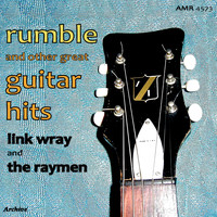 Link Wray and The Raymen - Rumble and Other Great Guitar Hits