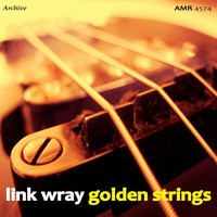 Link Wray - Golden Strings