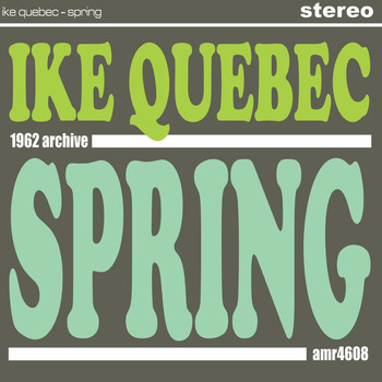 Ike Quebec - Spring