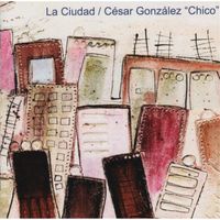César González Chico - La Ciudad (Explicit)