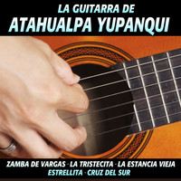 Atahualpa Yupanqui - La Guitarra de Atahualpa Yupanqui