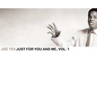 JOE TEX - Just for You and Me, Vol. 1