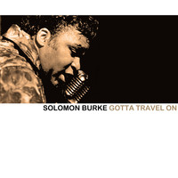 Solomon Burke - Gotta Travel On