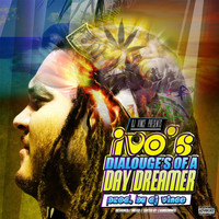 IVO - Dialouge's of a Day Dreamer