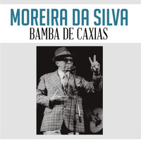 Moreira Da Silva - Bamba de Caxias