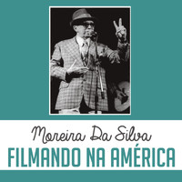 Moreira Da Silva - Filmando Na América