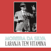 Moreira Da Silva - Laranja Tem Vitamina