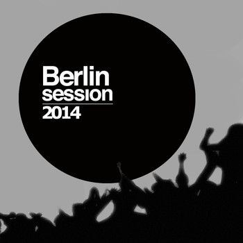 Various Artists - Berlin Session 2014 (Electro House Selection)