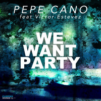 Pepe Cano - We Want Party