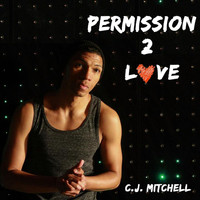C.J. Mitchell - Permission 2 Love