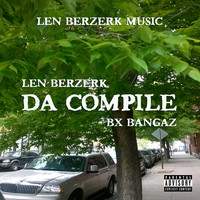 Len Berzerk - Da Compile (Explicit)