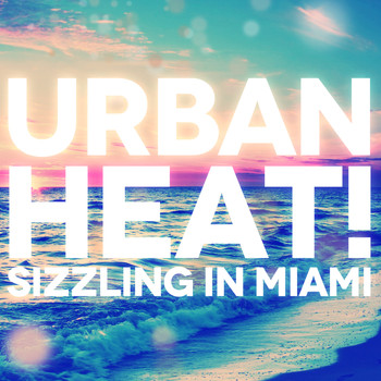 Various Artists - Urban Heat! Sizzling in Miami