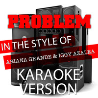 Ameritz Audio Karaoke - Problem (In the Style of Ariana Grande and Iggy Azalea) [Karaoke Version] - Single