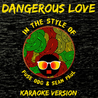 Ameritz Audio Karaoke - Dangerous Love (In the Style of Fuse Odg and Sean Paul) [Karaoke Version] - Single