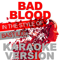 Ameritz Audio Karaoke - Bad Blood (In the Style of Bastille) [Karaoke Version] - Single