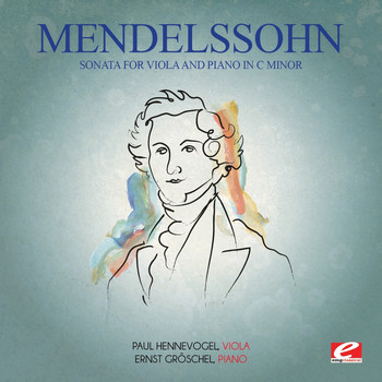 Felix Mendelssohn - Mendelssohn: Sonata for Viola and Piano in C Minor (Digitally Remastered)