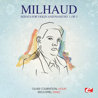 Darius Milhaud - Milhaud: Sonata for Violin and Piano No. 1, Op. 3 (Digitally Remastered)