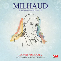 Darius Milhaud - Milhaud: Suite provençale, Op. 152 (Digitally Remastered)