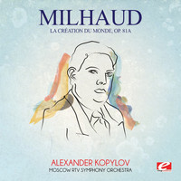 Darius Milhaud - Milhaud: La création du monde, Op. 81a (Digitally Remastered)