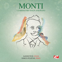 Vittorio Monti - Monti: Czardas for Violin and Piano (Digitally Remastered)