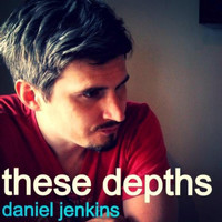 Daniel Jenkins - These Depths