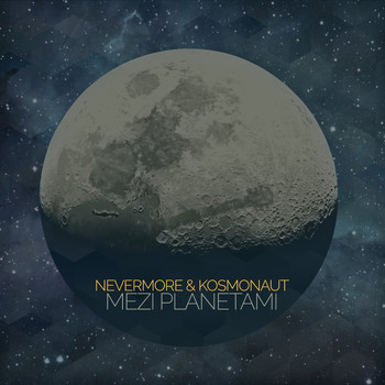 Nevermore & Kosmonaut - Mezi planetami
