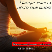 Aetherium - Musique pour la méditation guidée