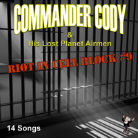 Commander Cody & His Lost Planet Airmen - Riot in Cell Block #9