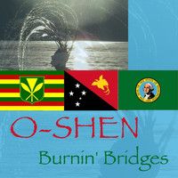O-Shen - Burnin' Bridges