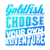 Goldfish - Choose Your Own Adventure - EP