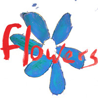Flowers - Do What You Want to, It's What You Should Do