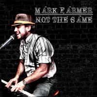 Mark Farmer - Not the Same