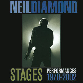 Neil Diamond - Stages: Performances 1970-2002