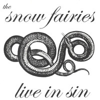 The Snow Fairies - Live in Sin