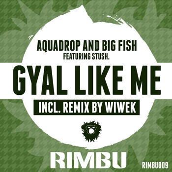 Aquadrop - Gyal Like Me - Single