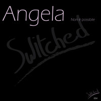 Angela - Non e Possibile