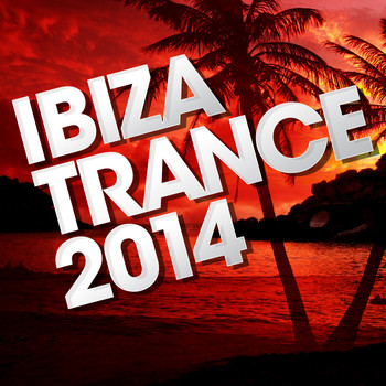 Various Artists - Ibiza Trance 2014
