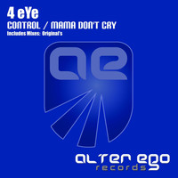4 eYe - Control / Mama Don't Cry
