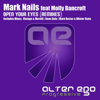 Mark Nails feat Molly Bancroft - Open Your Eyes (Remixes)
