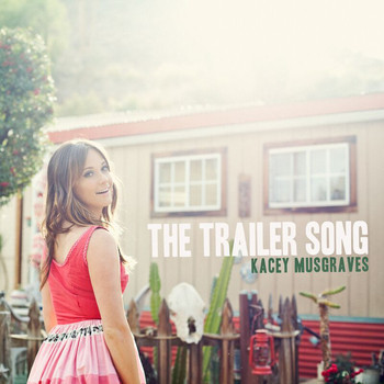 Kacey Musgraves - The Trailer Song