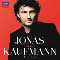 Jonas Kaufmann - It’s Me - Jonas Kaufmann: Opera Arias