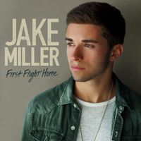 Jake Miller - First Flight Home