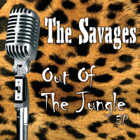 The Savages - Out of the Jungle (Rare Tape Recordings)