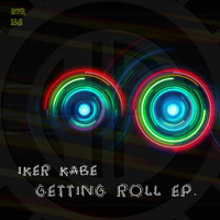 Iker Kabe - Getting Roll Ep