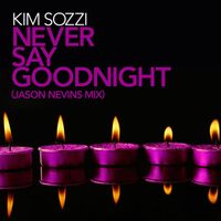 Kim Sozzi - Never Say Goodnight