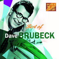 Dave Brubeck - Masters Of The Last Century: Best of Dave Brubeck