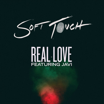 Soft Touch feat. Javi - Real Love (feat. Javi)